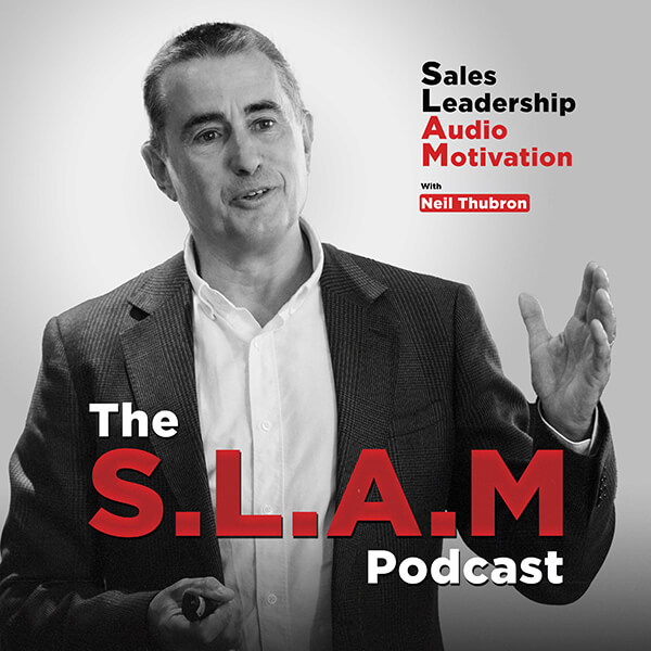Sales Leadership Audio Motivation Podcast by Neil Thubron